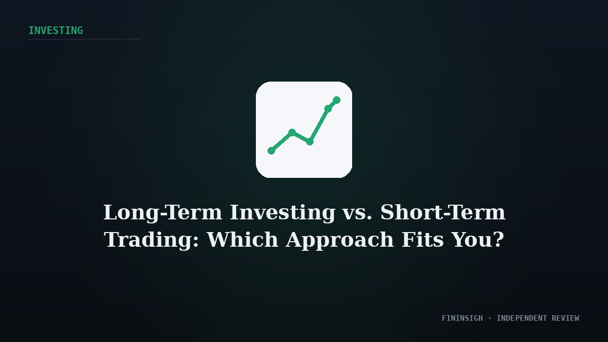Long-Term Investing vs. Short-Term Trading: Which Approach Fits You?